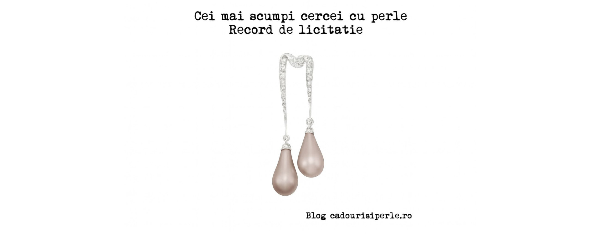 Cei mai scumpi cercei cu perle – record de licitație Cei mai scumpi cercei cu perle – record de licitație
