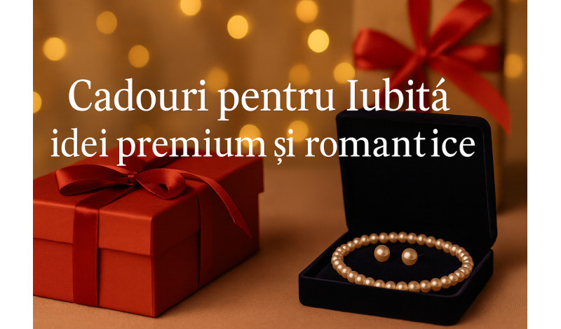 Cadouri pentru Iubita